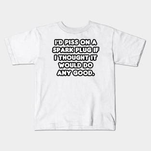 Pissing on Spark Plugs Kids T-Shirt